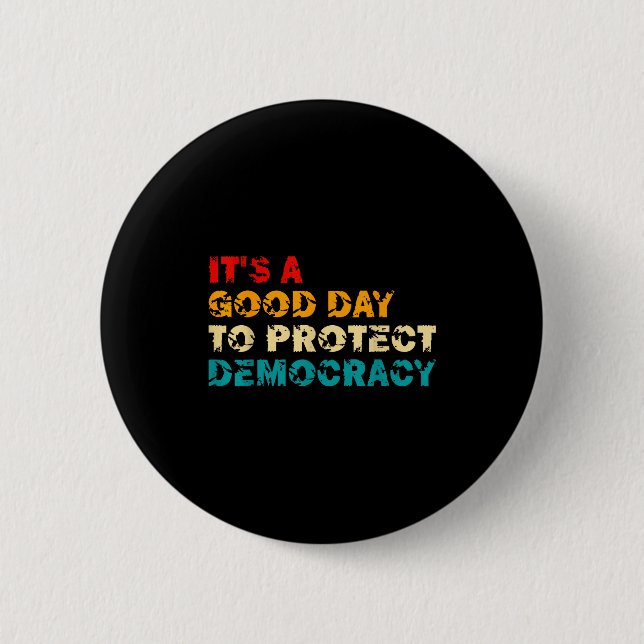 Badge Rond 5 Cm T's A Good Day To Protect Democracy Human Rights L (Devant)