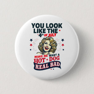 Badge Rond 5 Cm Tu As L'Air 4 juillet Ça Me Fait Vouloir Un Chien 