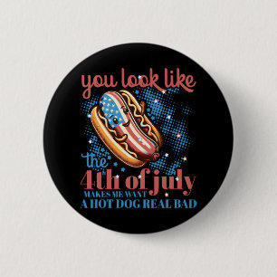 Badge Rond 5 Cm Tu As L'Air Que Le 4 juillet Me Fait Vouloir Chaud