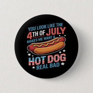 Badge Rond 5 Cm Tu As L'Air Que Le 4 juillet Me Fait Vouloir Chaud