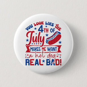 Badge Rond 5 Cm Tu As L'Air Que Le 4 juillet Me Fait Vouloir Un Ch