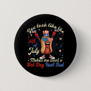 Badge Rond 5 Cm Tu As L'Air Que Le 4 juillet Me Fait Vouloir Un Ch