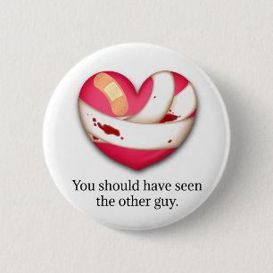 Badge Rond 5 Cm "Tu aurais dû voir l'autre type" Coeur brisé