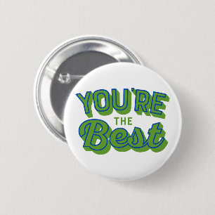 Badge Rond 5 Cm Tu es le meilleur – Cadeau d'appréciation mignon