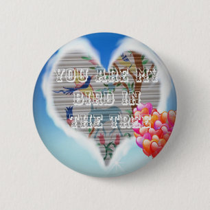 Badge Rond 5 Cm Tu es mon oiseau dans les arbres.png