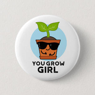 Badge Rond 5 Cm Tu Grandis Fille Amusante Plante Pun