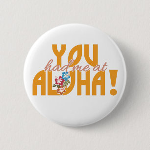 Badge Rond 5 Cm Tu m'as eu à Aloha !
