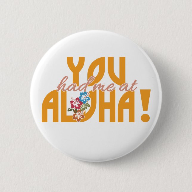 Badge Rond 5 Cm Tu m'as eu à Aloha ! (Devant)