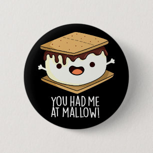 Badge Rond 5 Cm Tu M'as Eu À Mallow Smore Drôle Pun Fond Sombre