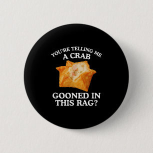 Badge Rond 5 Cm Tu me dis un mème adulte sans charnière de crabe d