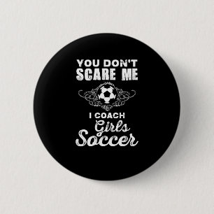 Badge Rond 5 Cm Tu ne me fais pas peur, j'enseigne le football aux