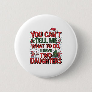 Badge Rond 5 Cm Tu Ne Peux Pas Me Dire Que Faire J'Ai Deux Filles