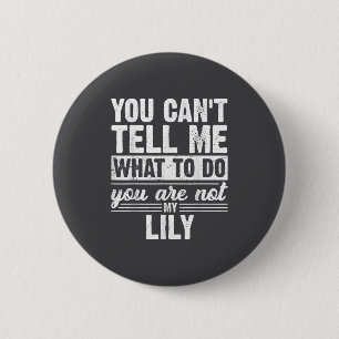 Badge Rond 5 Cm Tu ne peux pas me dire quoi faire, tu n'es pas mon
