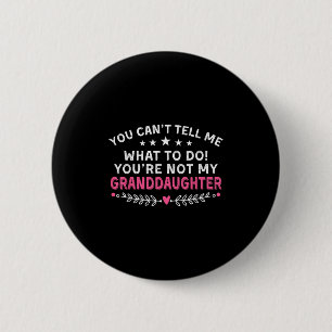 Badge Rond 5 Cm Tu ne peux pas me dire quoi faire, tu n'es pas mon