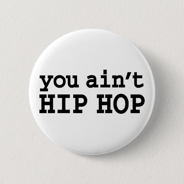 Badge Rond 5 Cm tu n'es pas HIP HOP (Devant)