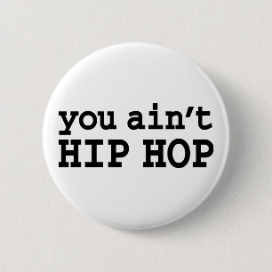 Badge Rond 5 Cm tu n'es pas HIP HOP
