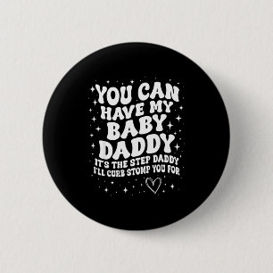 Badge Rond 5 Cm Tu peux avoir mon papa de bébé c'est le beau-père
