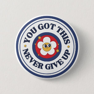 Badge Rond 5 Cm Tu Y Arrives Ne Jamais Abandonner Rétro Daisy Smil