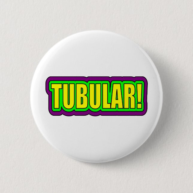 Badge Rond 5 Cm Tubulaire ! (argot des années 80) (Devant)
