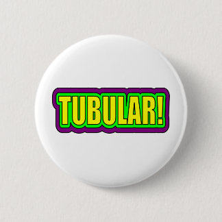 Badge Rond 5 Cm Tubulaire ! (argot des années 80)