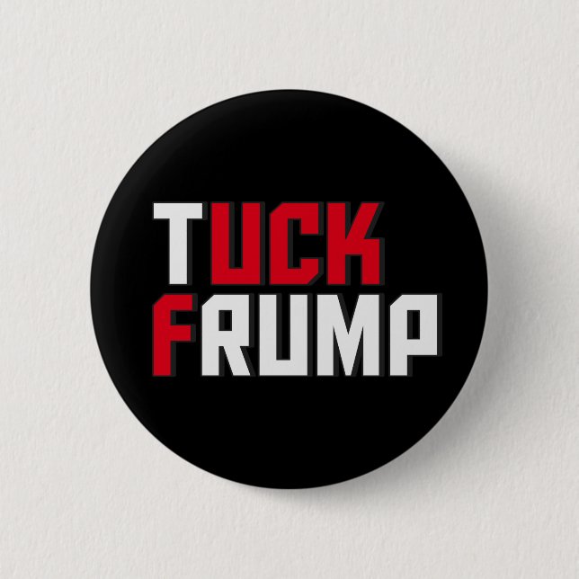 Badge Rond 5 Cm Tuck Frump Funny Anti Donald Trump Wordplay (Devant)
