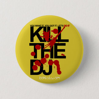 Badge Rond 5 Cm Tuez le DJ