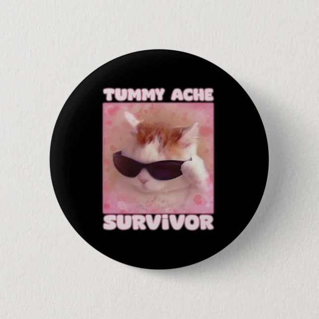 Badge Rond 5 Cm Tummy Ache Survivant Chat drôle (Devant)