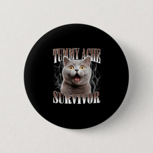 Badge Rond 5 Cm Tummy Ache Survivor Cat Meme Drôle Citation Dit Ca