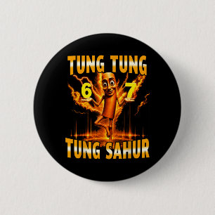 Badge Rond 5 Cm Tung Tung Tung Sahur appelle 67 Six Sept Mème