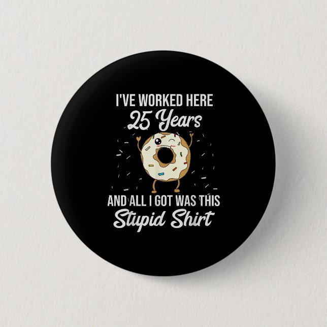 Badge Rond 5 Cm Twenty Five Years Of Employment Donut 25 Year Work (Devant)