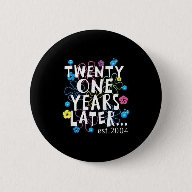 Badge Rond 5 Cm Twenty One Years Later 21 Year Old Birthday Women  (Devant)
