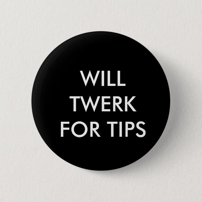 BADGE ROND 5 CM TWERK POUR DES TIP (Devant)