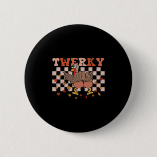 Badge Rond 5 Cm Twerky Thanksgiving Drôle Fesses de Dindon Danse T