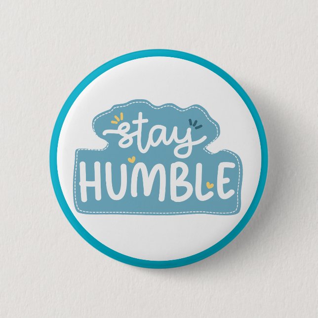 Badge Rond 5 Cm Typographie Restez Humble Message Positif (Devant)