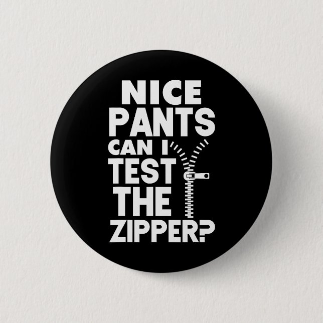 Badge Rond 5 Cm Ual Naughty Nice Pants Puis-Je Tester Le Zipper (Devant)
