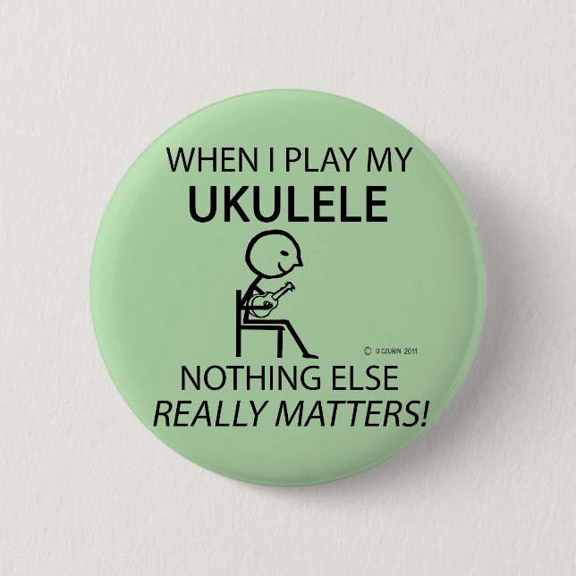 Badge Rond 5 Cm Ukulele Rien D'Autre N'A D'Importance (Devant)