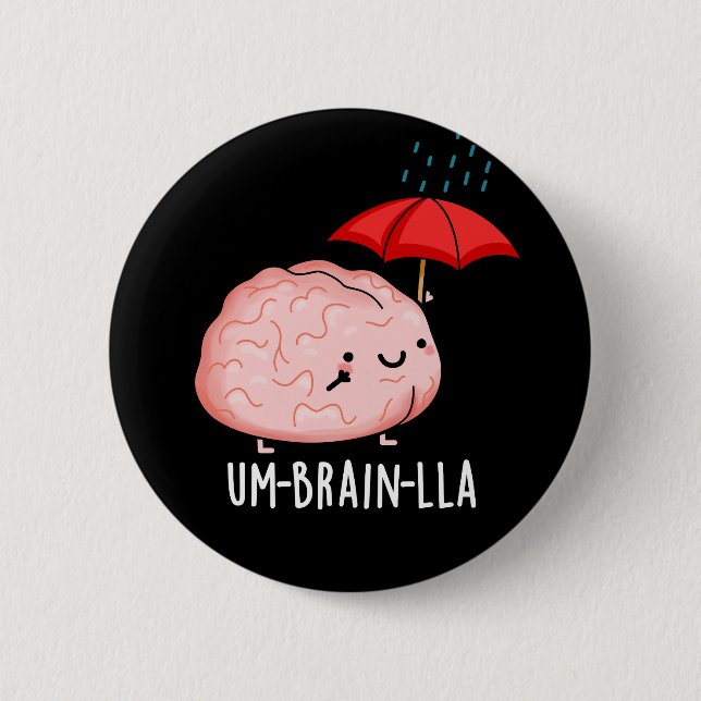 Badge Rond 5 Cm Um-cerveau-lla Funny Cerveau Puns Dark BG (Devant)