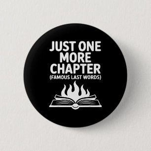 Badge Rond 5 Cm Un chapitre de plus livre drôle amateur de lecture