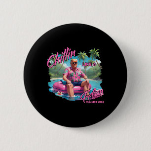 Badge Rond 5 Cm Un Chillin Comme Un Felon Drôle Trump Pour Le Prés