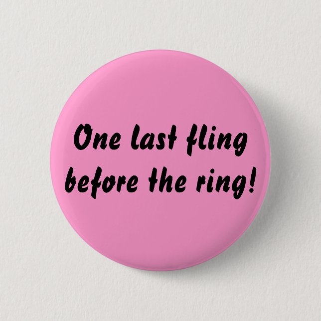 Badge Rond 5 Cm Un dernier fling avant l'anneau ! (Devant)