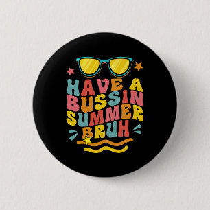 Badge Rond 5 Cm Un Été de Fou, Frère, Prof On Sort Dernier Jour De