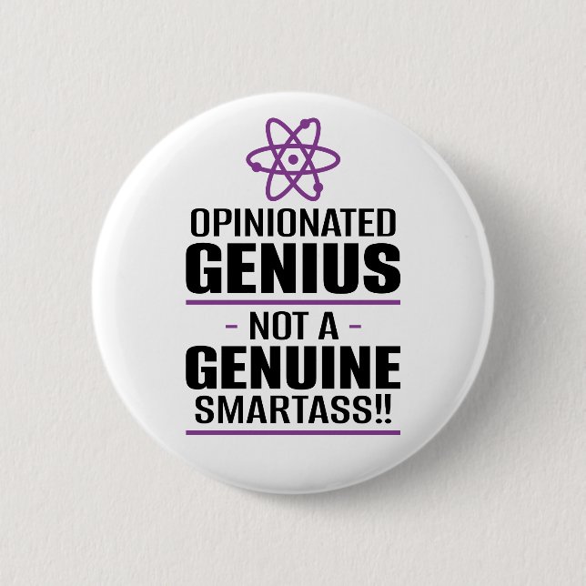 Badge Rond 5 Cm "Un Génie Opinionisé... Pas Un Smartass Véritable" (Devant)
