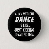 Un Jour Sans Danse, C'Est Comme Admirer Une Danse.