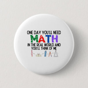 Badge Rond 5 Cm Un Jour, Vous Auriez Besoin Des Maths Dans Le Mond