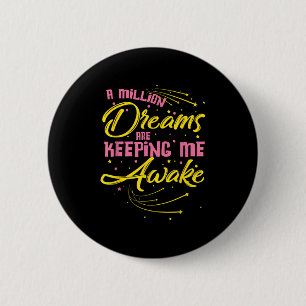 Badge Rond 5 Cm Un Million De Rêves Me Réveillent Motivationnel
