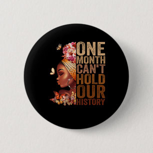 Badge Rond 5 Cm Un mois ne peut pas tenir notre histoire Melanin A