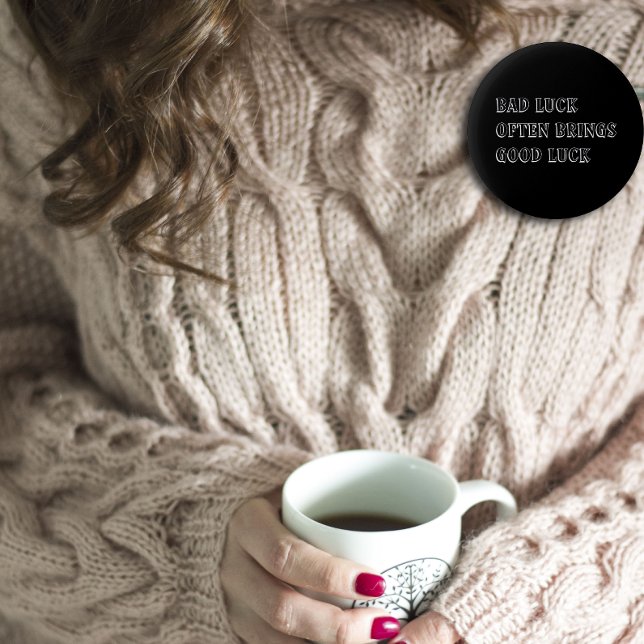 Badge Rond 5 Cm Un mot de chance inspirant apporte du noir blanc (Créateur téléchargé)