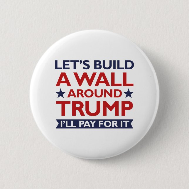 Badge Rond 5 Cm Un mur autour de Trump (Devant)
