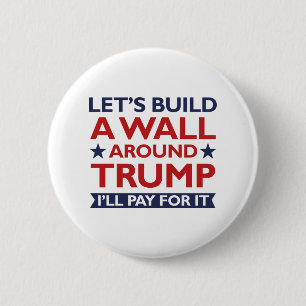 Badge Rond 5 Cm Un mur autour de Trump