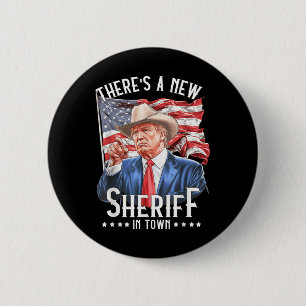 Badge Rond 5 Cm Un Nouveau Sheriff En Ville, Cowboy Trump 2024